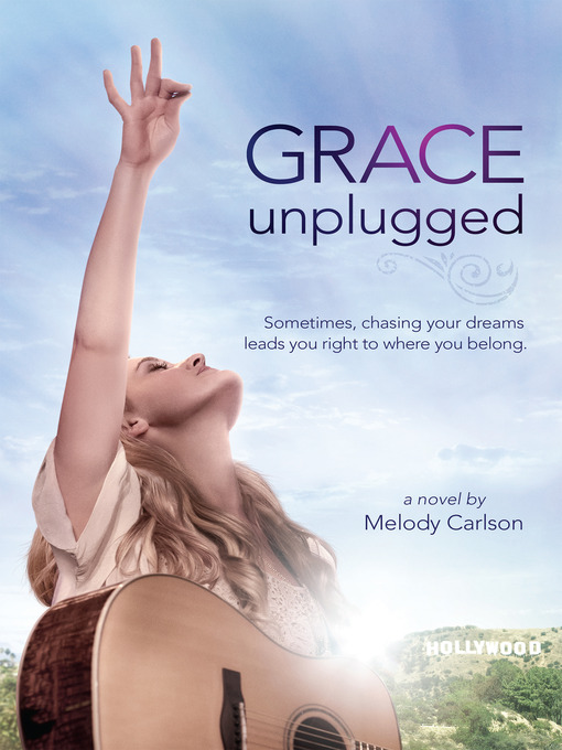 Title details for Grace Unplugged by Melody Carlson - Available